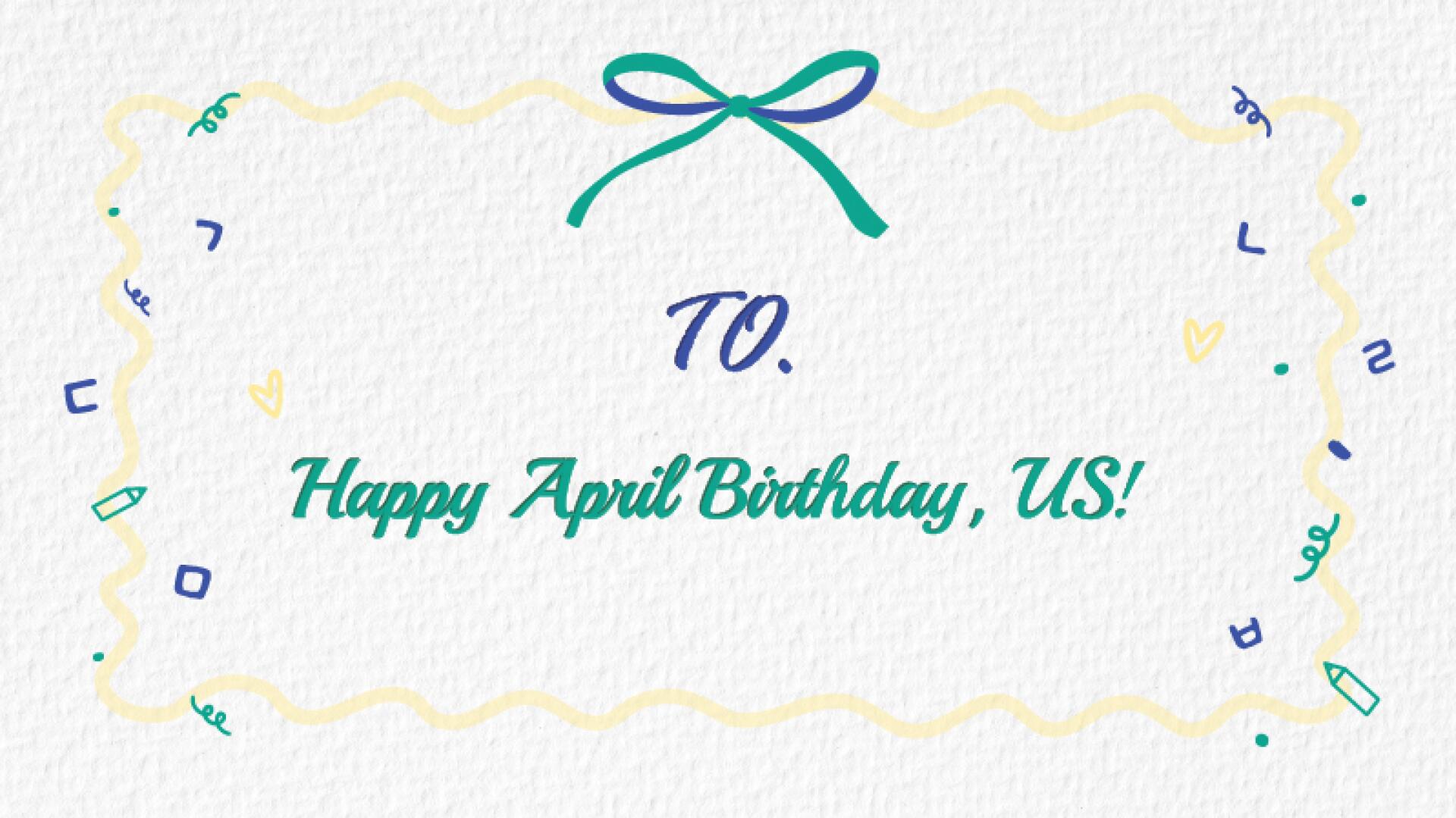 Happy April Birthday, US!
